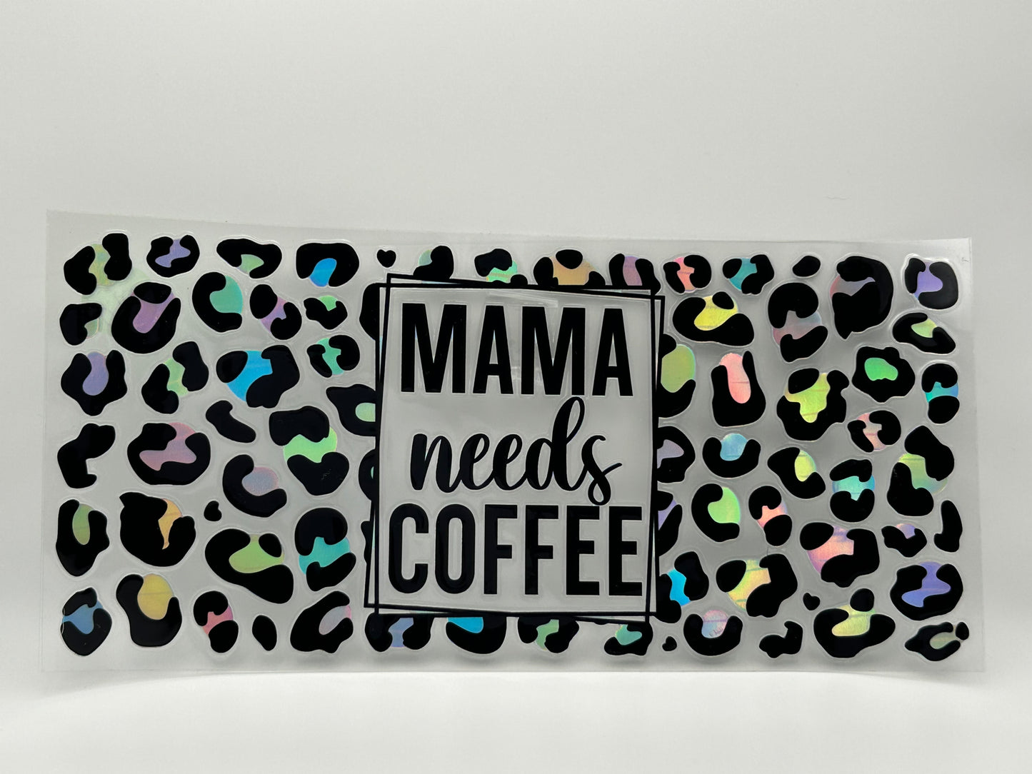 Mama needs coffee Holographic