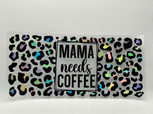 Mama needs coffee Holographic