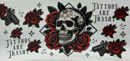 Tattoos are Trashy