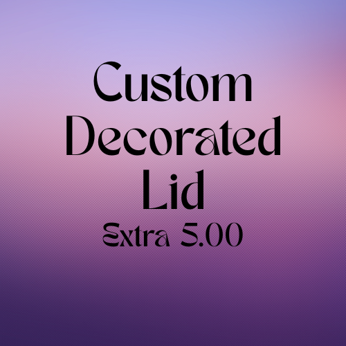 Custom Decorated Lid