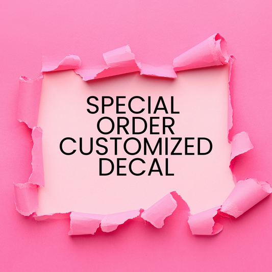 Special Order Customized Decal