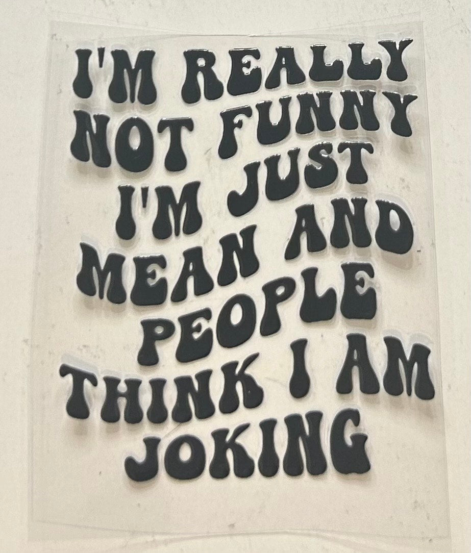 I'm really not funny