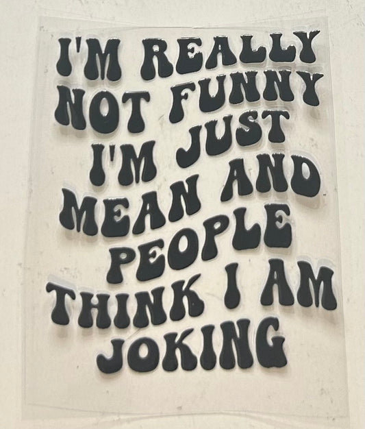 I'm really not funny