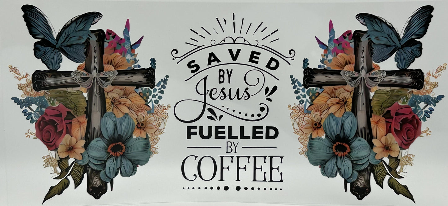 Saved by Jesus Fueled by Coffee