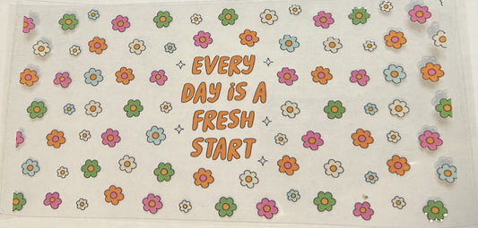 Every day is a fresh start