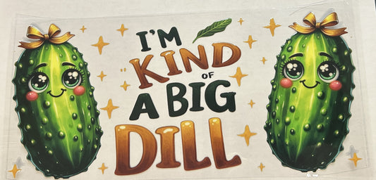 I'm Kind a Big Dill
