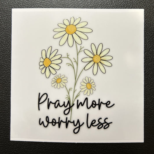 Pray more worry less