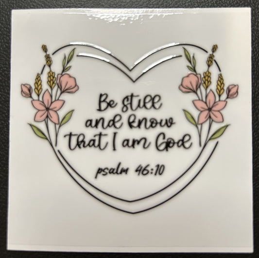 Be still and know that I am God