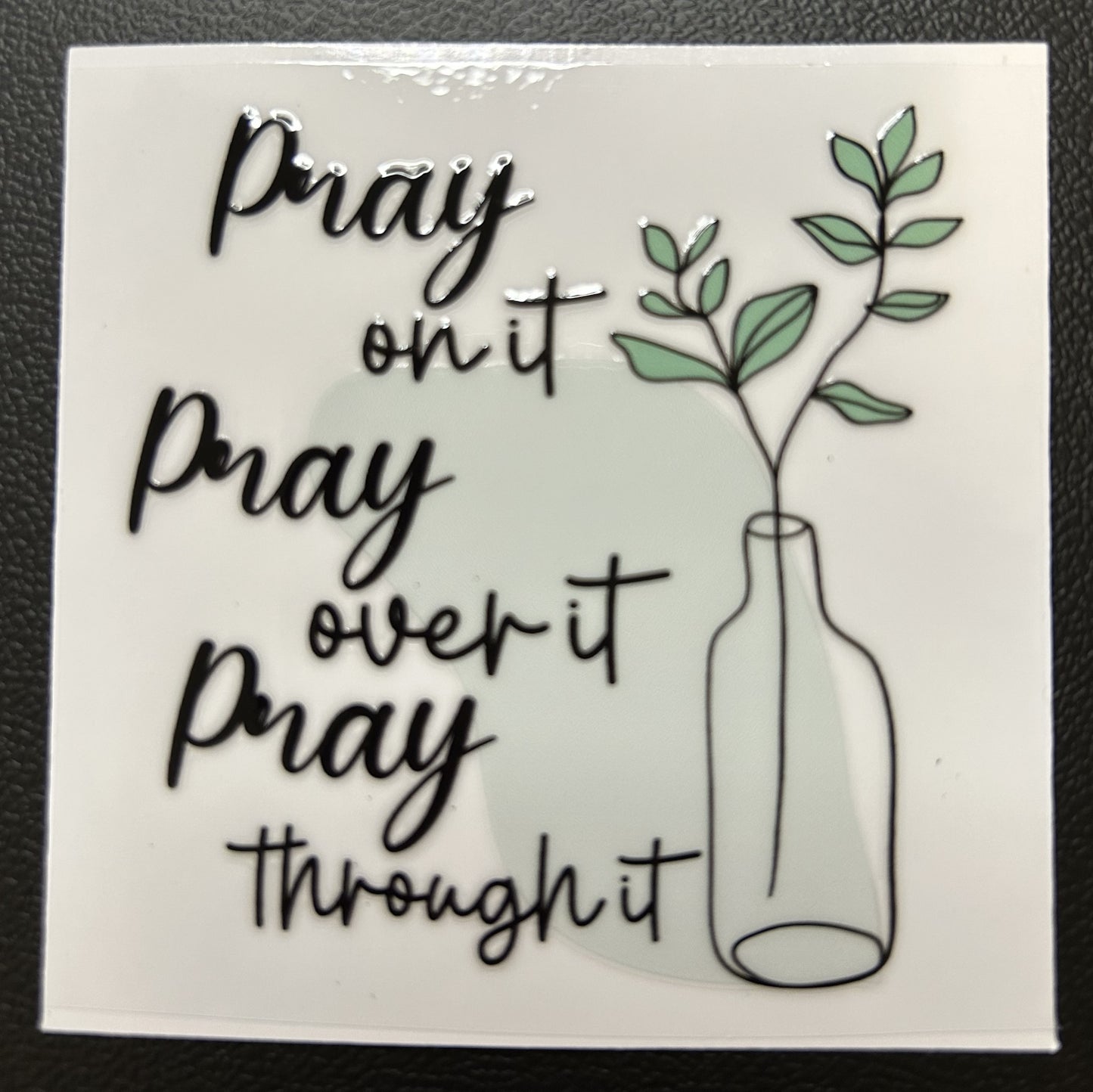 Pray on it