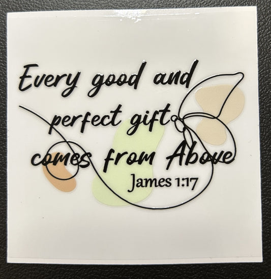 Every good and perfect gift comes from Above