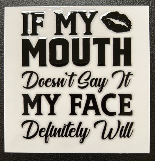 If my mouth doesn't say it