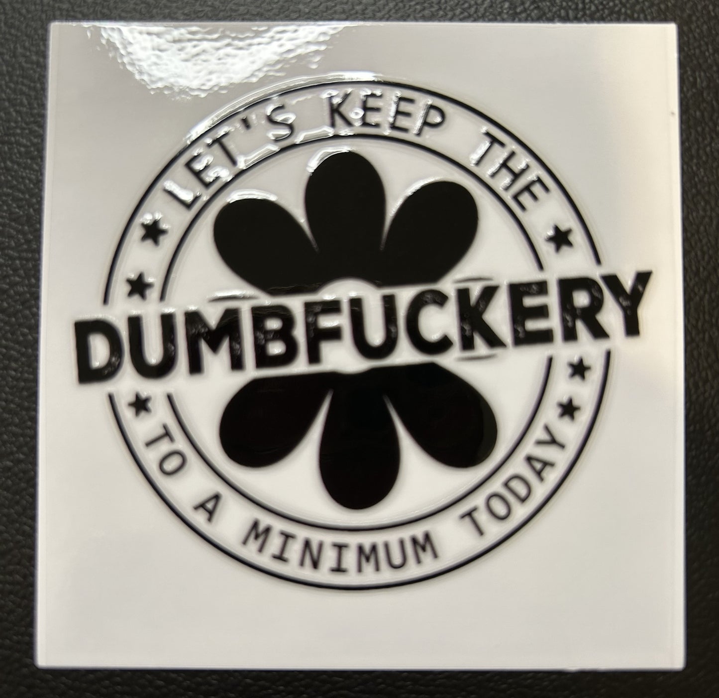 Let's keep the dumbfuckery to a minimum today