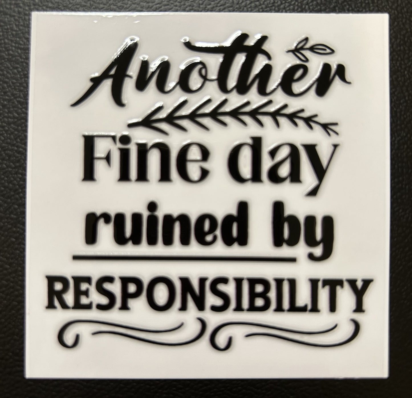 Another fine day ruined by responsibility