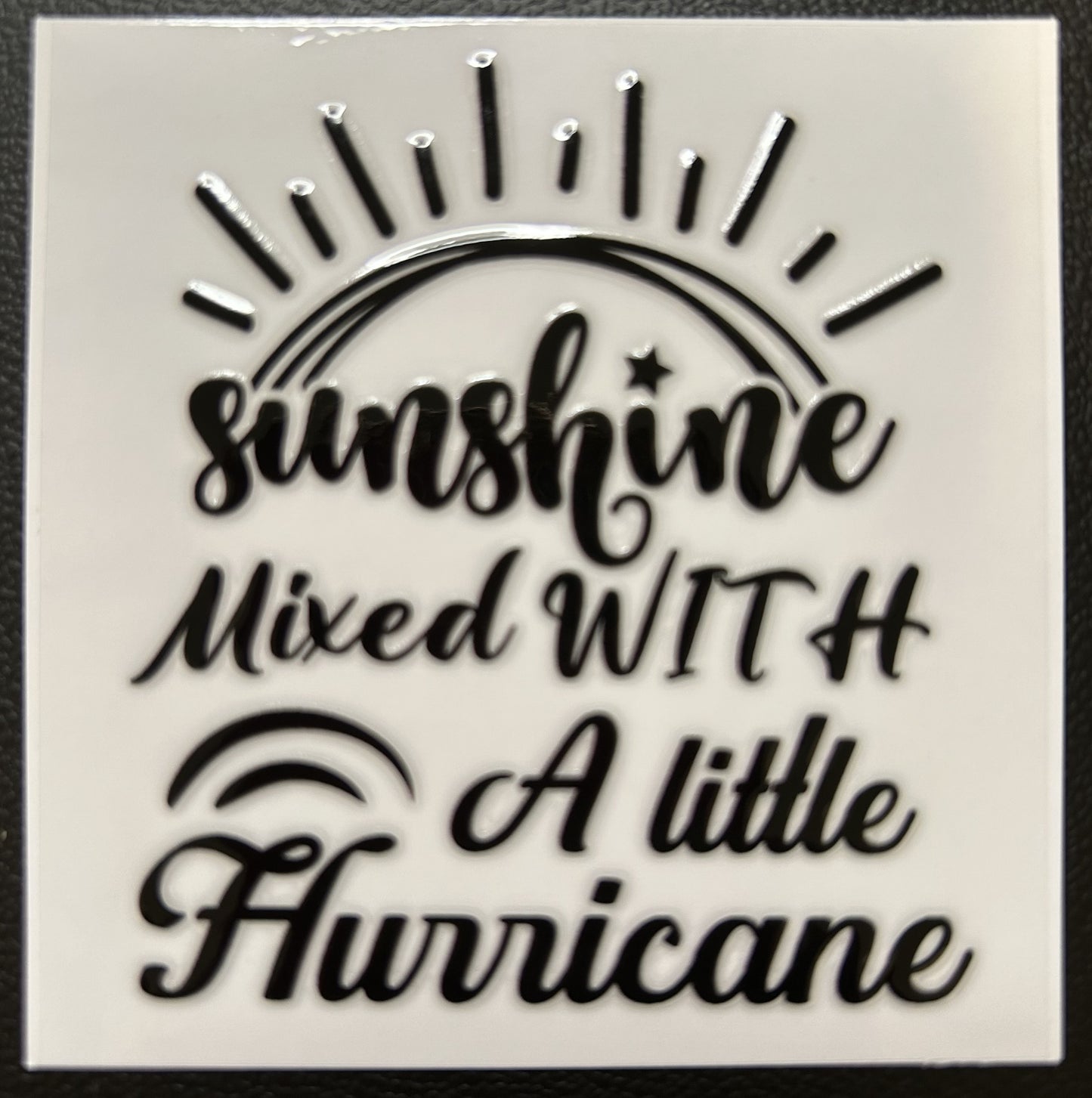Sunshine mixed with a little hurricane